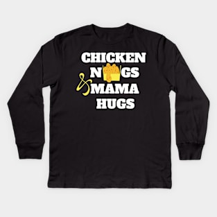 Chicken nugs and mama hugs gift Kids Long Sleeve T-Shirt